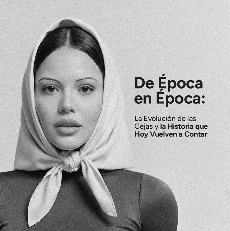 De Época en Época: La Evolución de las Cejas y la Historia que Hoy Vuelven a Contar